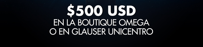 $500 USD EN LA BOUTIQUE OMEGA O EN GLAUSER UNICENTRO